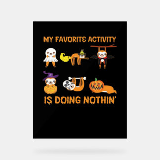 My Favourite Activity Is Doing Nothin' Retro Sloth Acrylic Sign