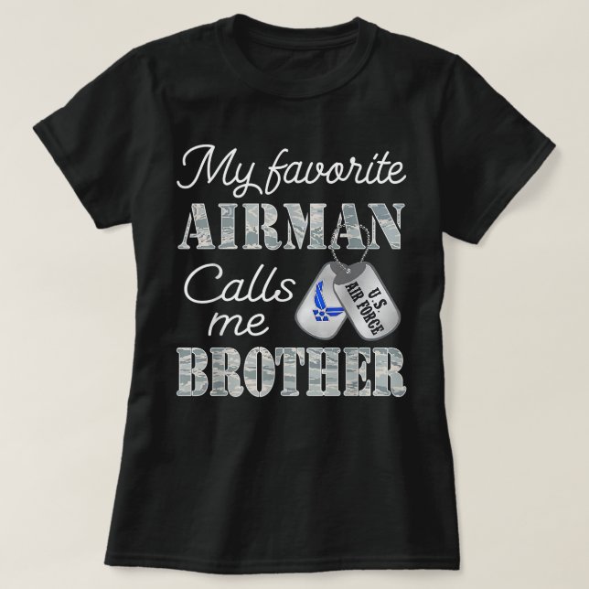 My Favourite Airman Calls Me Brother Air Force Bro T-Shirt (Design Front)