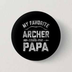 My Favourite Archer Calls Me Papa Archery Father&# 6 Cm Round Badge