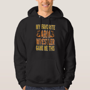 My Favourite Arm Wrestler Game Me This Present Pr Hoodie