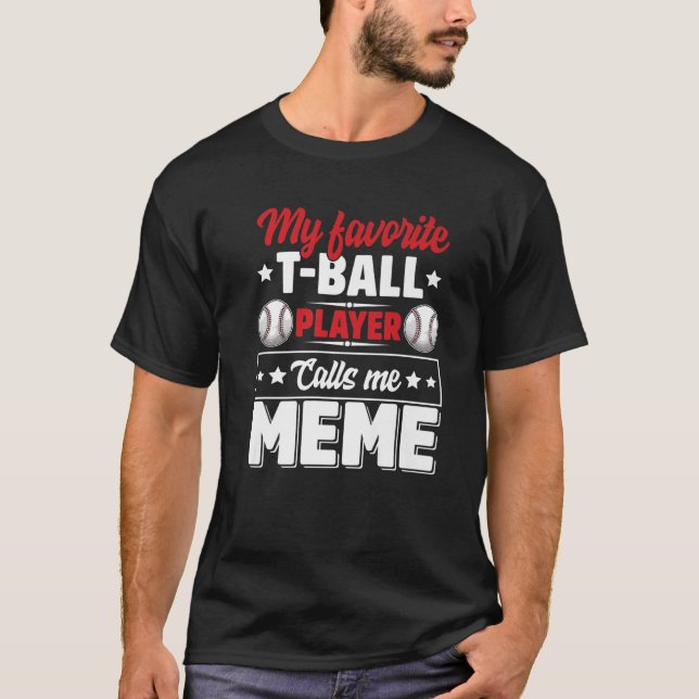 My Favourite Ball Player Calls Me Meme Mother's Da T-Shirt (Front)