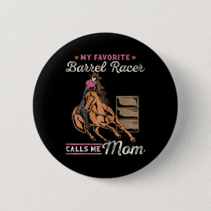 My Favourite Barrel Racer Calls Me Mum I Horseback 6 Cm Round Badge