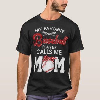 My Favourite Baseball Calls Me Mum Baseball Mum Mo T-Shirt