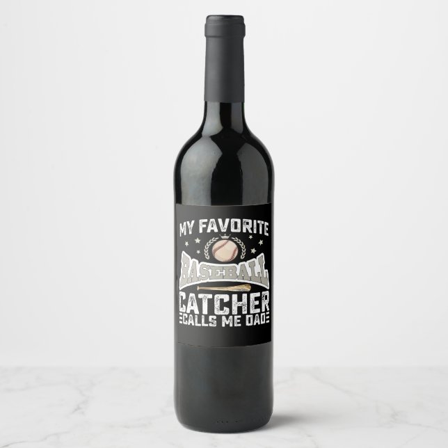 My Favourite Baseball Catcher Calls Me Dad Father Wine Label (Front)