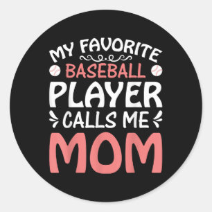 My Favourite Baseball Player Call Mum Funny Mother Classic Round Sticker