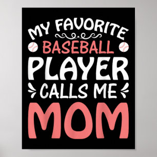 My Favourite Baseball Player Call Mum Funny Mother Poster