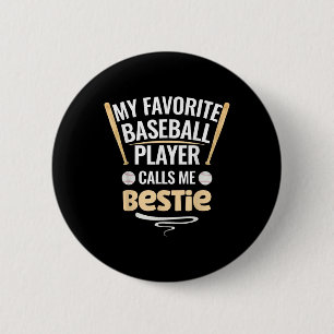 My Favourite Baseball Player Calls Me Bestie 6 Cm Round Badge