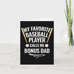 My Favourite Baseball Player Calls Me Bonus Dad Card