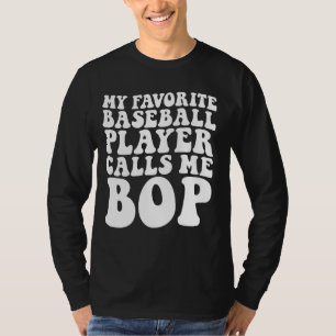 My Favourite Baseball Player Calls Me Bop Funny Gr T-Shirt