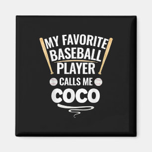 My Favourite Baseball Player Calls Me Coco  Magnet