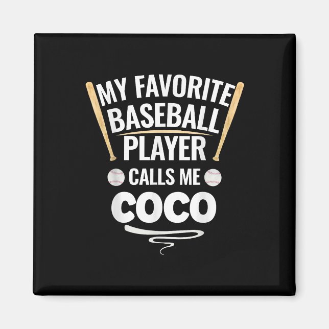 My Favourite Baseball Player Calls Me Coco  Magnet (Front)