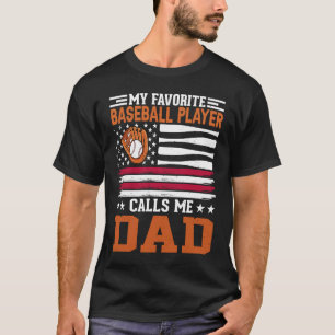 my favourite baseball player calls me dad Baseball T-Shirt