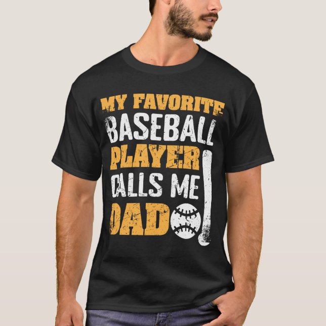 My Favourite Baseball Player Calls Me Dad Father's T-Shirt (Front)