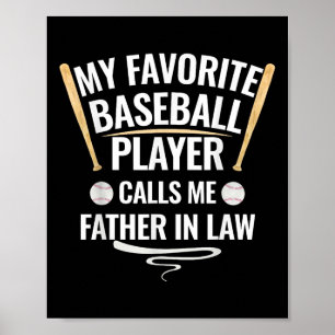 My Favourite Baseball Player Calls Me Father In La Poster