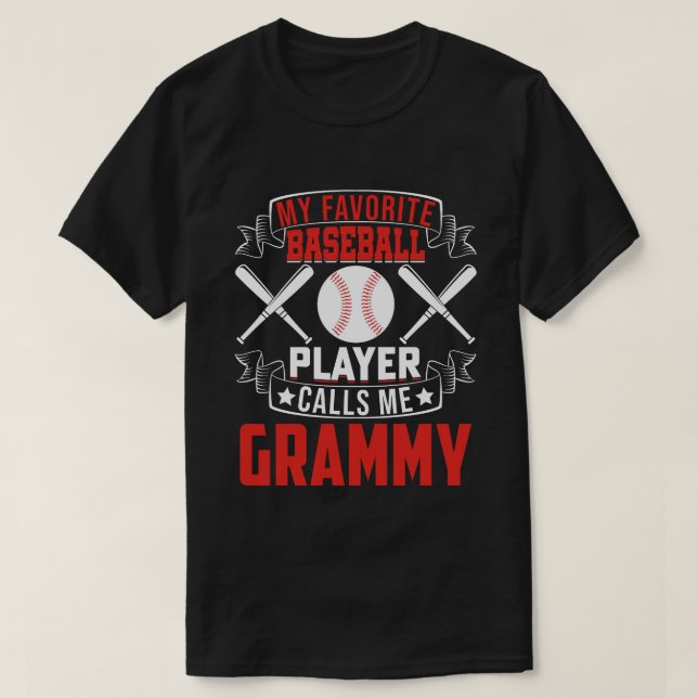 My Favourite Baseball Player Calls Me GRAMMY T-Shirt (Design Front)