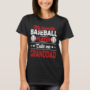 My Favourite Baseball Player Calls Me GRANDDAD Bas T-Shirt