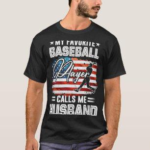My Favourite Baseball Player Calls Me Husband Amer T-Shirt