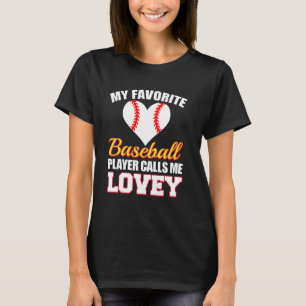 My Favourite Baseball Player Calls Me Lovey Baseba T-Shirt