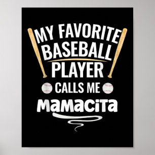 My Favourite Baseball Player Calls Me Mamacita  Poster