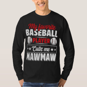 My Favourite Baseball Player Calls Me Mawmaw Mothe T-Shirt