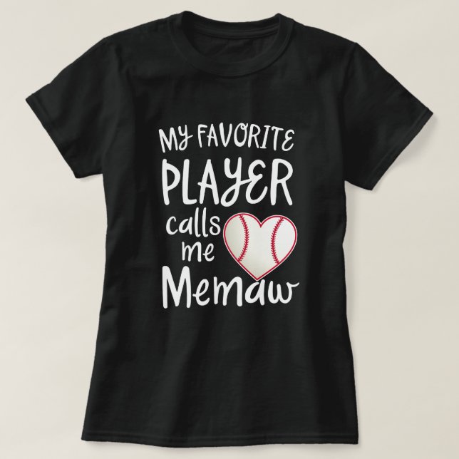 My favourite baseball Player calls me Memaw Gift T-Shirt (Design Front)