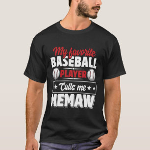 My Favourite Baseball Player Calls Me Memaw Mother T-Shirt