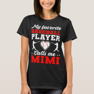 My Favourite Baseball Player Calls Me Mimi T-Shirt