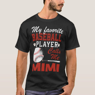 My Favourite Baseball Player Calls Me Mimi T-Shirt