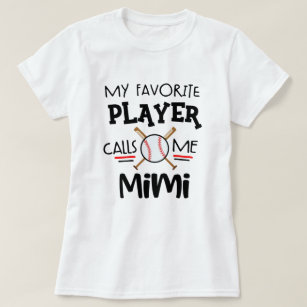 My favourite Baseball player calls me Mimi T-Shirt