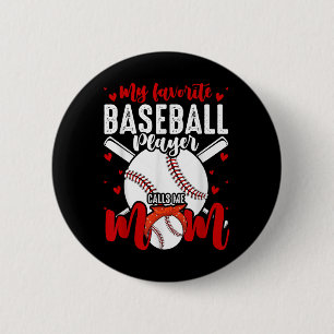My Favourite Baseball Player Calls Me Mum Funny Mo 6 Cm Round Badge