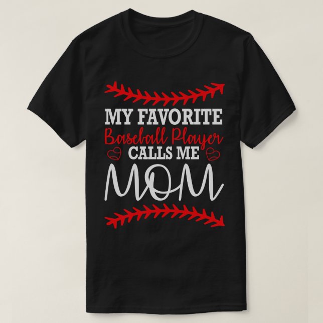 My Favourite Baseball Player Calls Me Mum Mother S T-Shirt (Design Front)