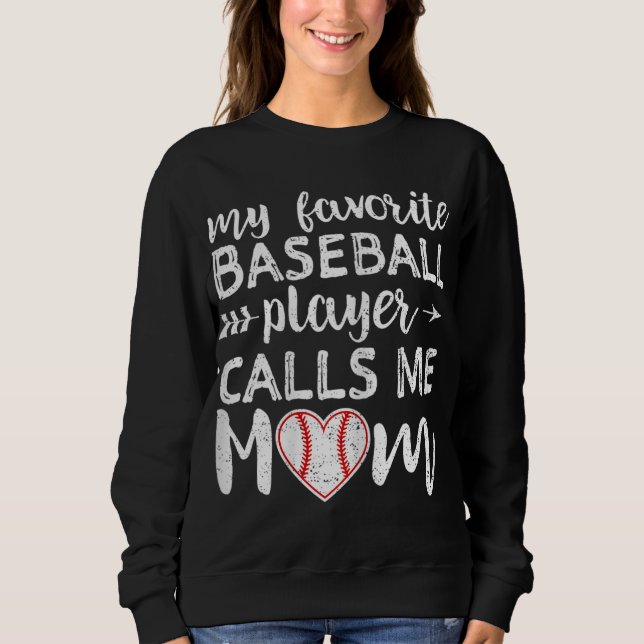My Favourite Baseball Player Calls Me Mum Sweatshirt (Front)