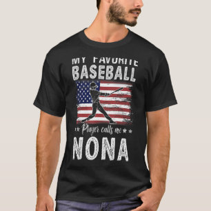 My Favourite Baseball Player Calls Me Nona America T-Shirt
