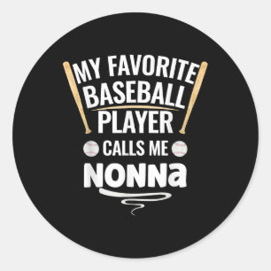 My Favourite Baseball Player Calls Me Nonna Classic Round Sticker