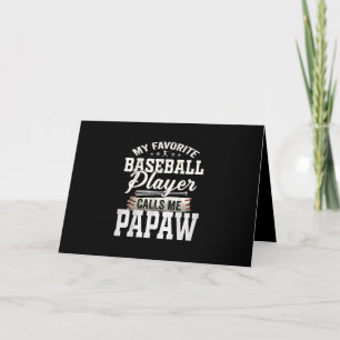 My Favourite Baseball Player Calls Me Papaw Card