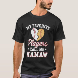 My Favourite Baseball Softball Players Call Me Mam T-Shirt