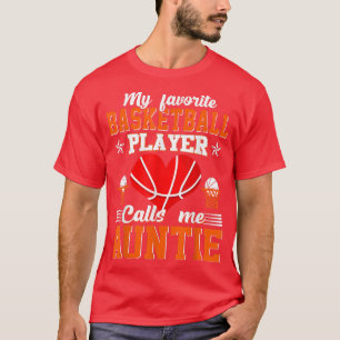 My Favourite Basketball Player Calls Me Auntie Mot T-Shirt