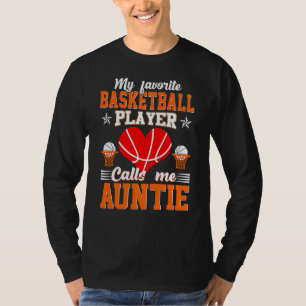 My Favourite Basketball Player Calls Me Auntie Mot T-Shirt