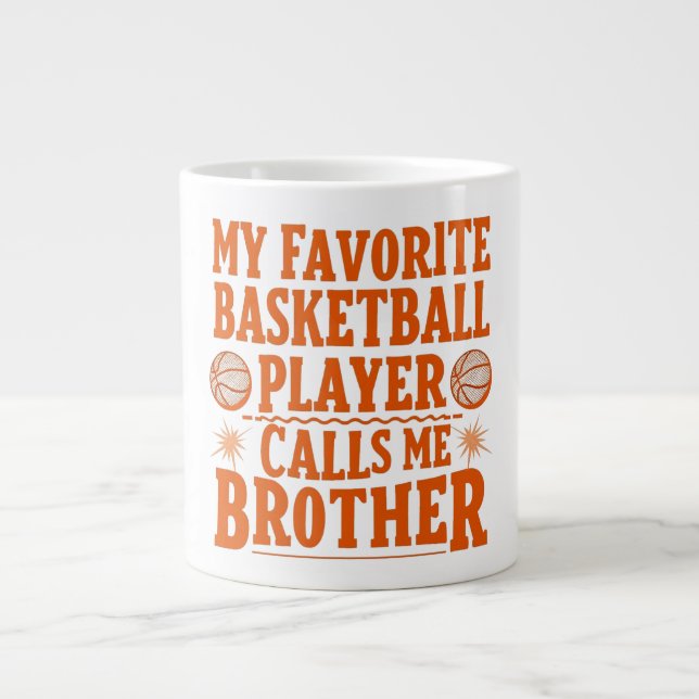 My Favourite Basketball Player Calls Me Brother Large Coffee Mug (Front)