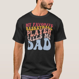 My Favourite Basketball Player Calls Me Dad Basket T-Shirt