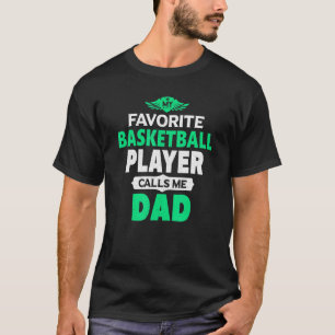 My Favourite Basketball Player Calls Me Dad Basket T-Shirt