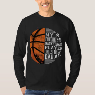 My Favourite Basketball Player Calls Me Dad Basket T-Shirt