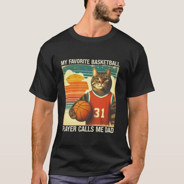 My Favourite Basketball Player Calls Me Dad Cat Fa T-Shirt (Front)