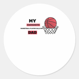 My Favourite Basketball Player Calls Me Dad Classic Round Sticker
