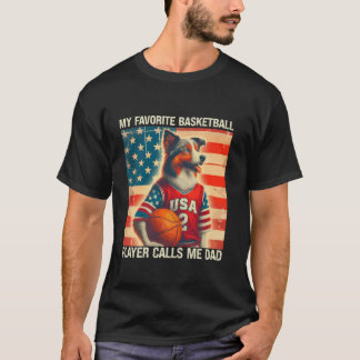 My Favourite Basketball Player Calls Me Dad Dog Fa T-Shirt