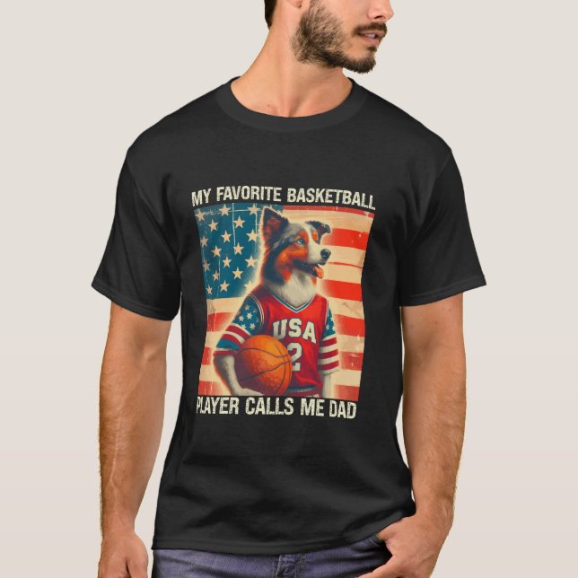 My Favourite Basketball Player Calls Me Dad Dog Fa T-Shirt (Front)