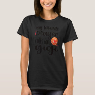 My Favourite Basketball Player Calls Me Gigi Grand T-Shirt