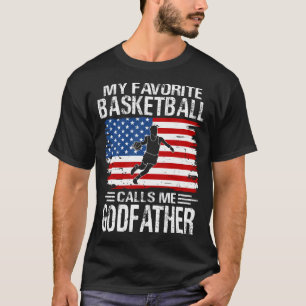 My Favourite Basketball Player Calls Me GODFATHER T-Shirt