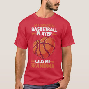My favourite basketball player calls me grandma T-Shirt