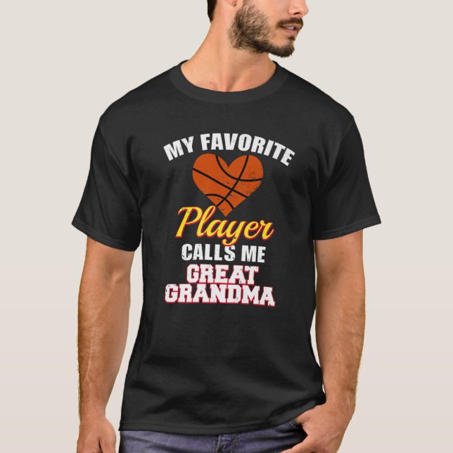 My Favourite Basketball Player Calls Me Great Gran T-Shirt (Front)
